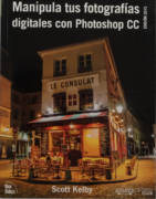 Manipula tus fotografías con Photoshop CC - Scott Kelby
